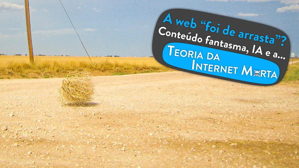 Quanto da web é real? Fantasmas, IA, e a Teoria da Internet Morta